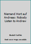 Unknown Binding Niemand Hort auf Andreas: Nobody Listen to Andrew Book