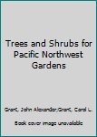 Trees and Shrubs for Pacific Northwest Gardens