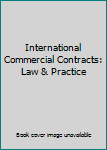 Hardcover International Commercial Contracts: Law & Practice Book