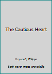 Paperback The Cautious Heart Book