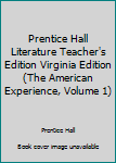 Hardcover Prentice Hall Literature Teacher's Edition Virginia Edition (The American Experience, Volume 1) Book