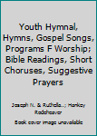 Youth Hymnal, Hymns, Gospel Songs, Programs F Wors
