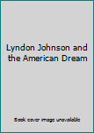 Hardcover Lyndon Johnson and the American Dream Book