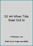 Paperback SS #4 When Tide Goes Out Is Book