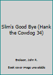 Audio Cassette Slim's Good Bye (Hank the Cowdog 34) Book