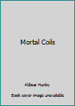 Paperback Mortal Coils Book