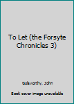 Paperback To Let (the Forsyte Chronicles 3) Book