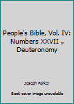 Unknown Binding People's Bible, Vol. IV: Numbers XXVII „ Deuteronomy Book