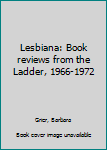 Paperback Lesbiana: Book reviews from the Ladder, 1966-1972 Book