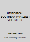 Hardcover HISTORICAL SOUTHERN FAMILIES: VOLUME IX Book