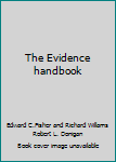 Hardcover The Evidence handbook Book