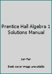Paperback Prentice Hall Algebra 1 Solutions Manual Book