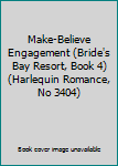 Mass Market Paperback Make-Believe Engagement (Bride's Bay Resort, Book 4) (Harlequin Romance, No 3404) Book