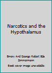 Hardcover Narcotics and the Hypothalamus Book