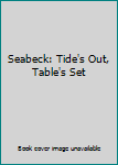 Paperback Seabeck: Tide's Out, Table's Set Book