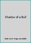 Hardcover Shadow of a Bull Book