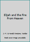 Paperback Elijah and the Fire From Heaven Book