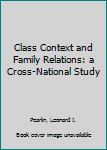 Hardcover Class Context and Family Relations: a Cross-National Study Book