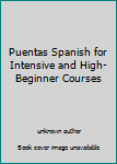 Unknown Binding Puentas Spanish for Intensive and High-Beginner Courses Book