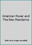 American Power and The New Mandarins