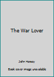 Hardcover The War Lover Book