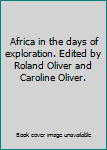 Africa in the days of exploration. Edited by Roland Oliver and Caroline Oliver.