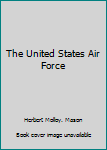 Unknown Binding The United States Air Force Book