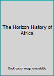 Hardcover The Horizon History of Africa Book