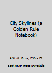 Notebook City Skylines (a Golden Rule Notebook) Book