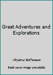 Unknown Binding Great Adventures and Explorations Book