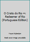 Paperback O Cristo do Rio =: Redeemer of Rio (Portuguese Edition) [Portuguese] Book