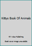 Hardcover Kittys Book Of Animals Book