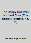 The Happy Hollisters at Lizard Cove (Happy Hollisters, #13)