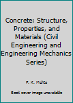 Hardcover Concrete: Structure, Properties, and Materials (Civil Engineering and Engineering Mechanics Series) Book