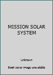 Unknown Binding MISSION SOLAR SYSTEM Book