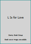 Board book L Is for Love Book