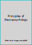 Paperback Principles of Neuropsychology Book