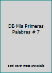 Paperback DB Mis Primeras Palabras # 7 [Spanish] Book