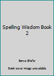 Unknown Binding Spelling Wisdom Book 2 Book