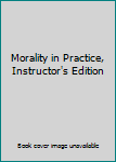 Paperback Morality in Practice, Instructor's Edition Book