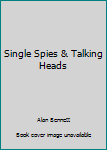 Hardcover Single Spies & Talking Heads Book