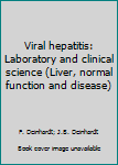 Hardcover Viral hepatitis: Laboratory and clinical science (Liver, normal function and disease) Book