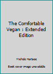 Paperback The Comfortable Vegan : Extended Edition Book