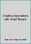 Hardcover Creative decorations with dried flowers Book