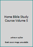 Unknown Binding Home Bible Study Course Volume 5 Book