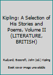 Kipling: A Selection of His Stories and Poems, Volume II (LITERATURE, BRITISH)