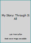 Paperback My Story: Through It All Book