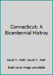 Hardcover Connecticut; A Bicentennial Histroy Book