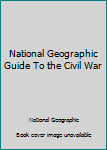 Paperback National Geographic Guide To the Civil War Book