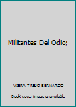 Paperback Militantes Del Odio; Book